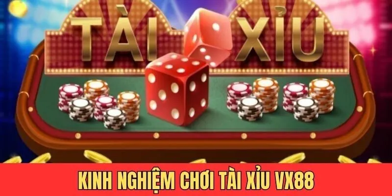 Học hỏi những cách chơi tài xỉu VX88 hay